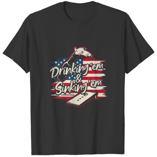 Cornhole S For Men Drinking Em Sinking Em 4Th Of J T-shirt