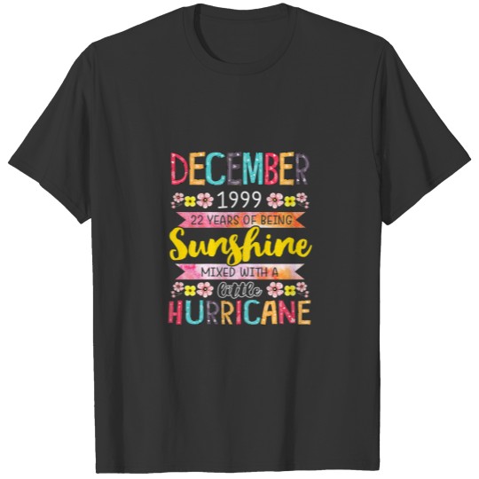 December Girls 1999 22 Years Old Awesome Since 199 T-shirt