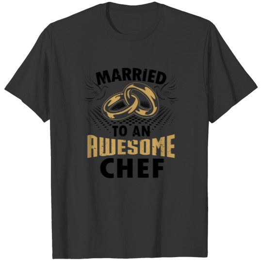 Married To An Awesome Chef T-shirt