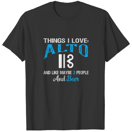 Things I Love: Alto And Beer Lovers Music Alto Cle T-shirt