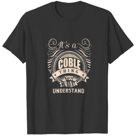 It's A COBLE Thing You Wouldn't Understand Gifts T-shirt