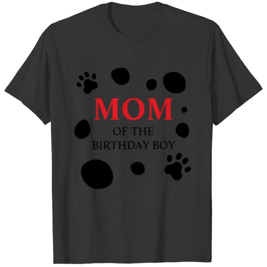 Dalmatian Spots MOM of the Birthday Boy/ T-shirt