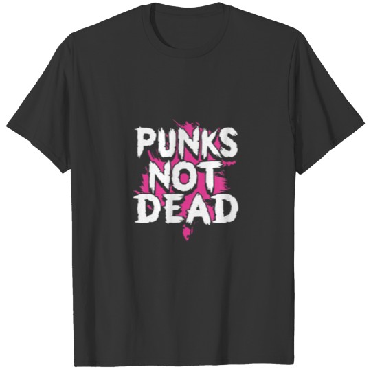 Punks Not Dead Rock Metal Music Band Musician Rock T-shirt