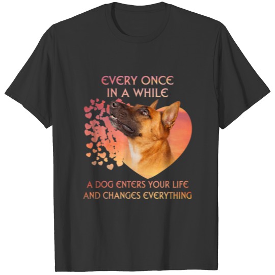 Every Once In A While A Belgian Malinois Enters Yo T-shirt