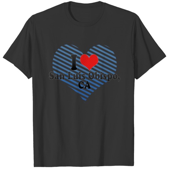I Love San Luis Obispo,+CA T-shirt