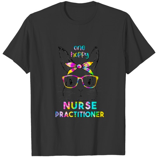 One Happy Nurse Practitioner Bunny Easter Day Cute T-shirt
