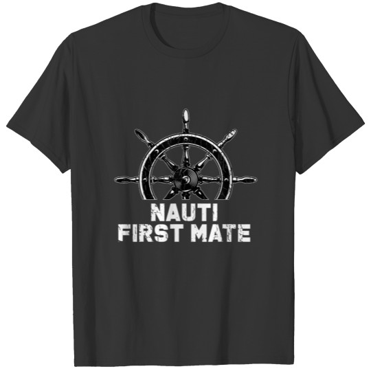 Nauti First Mate Cruise Lake Vacation Motorboat Bo T-shirt