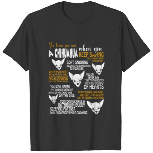 You Know You Own Chihuahua When T T-shirt