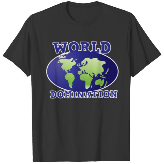 World Domination T-shirt