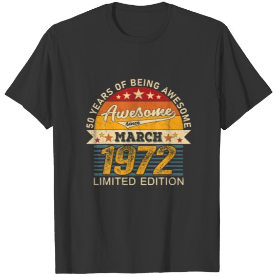 50Th Birthday March 2022 50 Years Born 1972 Limite T-shirt
