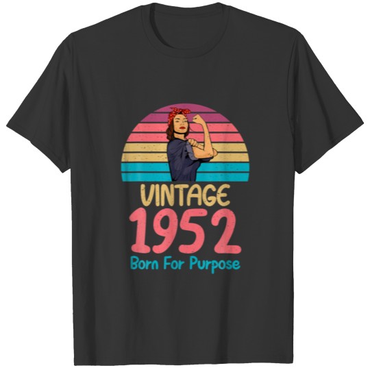 Retro Vintage 1952 T S Born For Purpose 70Th Birth T-shirt