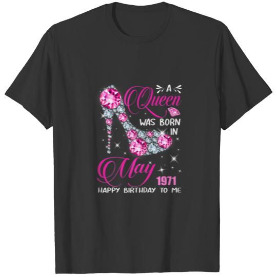 Queens Are Born In May 1971 Queens 50Th Birthday F T-shirt