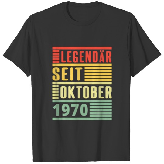 50Th Birthday Legendary Since October 1970 T-shirt