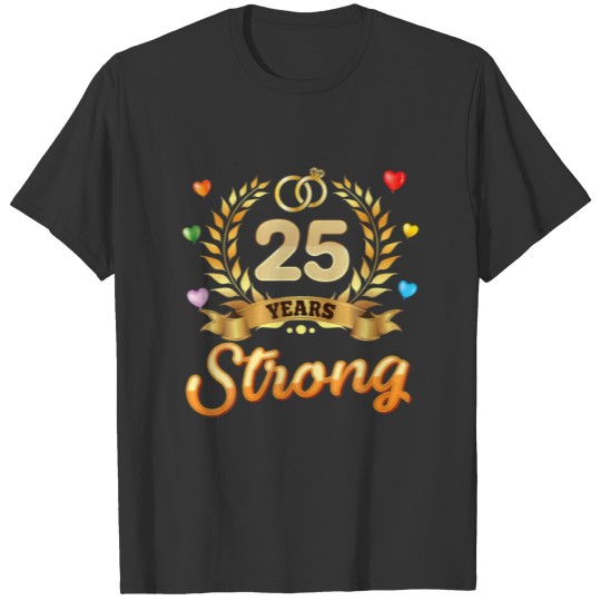 25 Years Strong Happy 25Th Wedding Anniversary Rin T-shirt