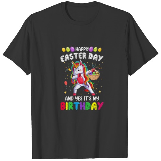 Happy Easter Day And Yes It's My Birthday Dabbing T-shirt