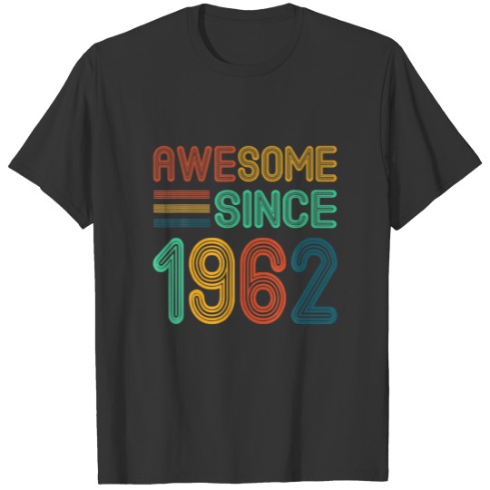 Awesome Since 1962 60Th Birthday Gifts 60 Years Ol T-shirt