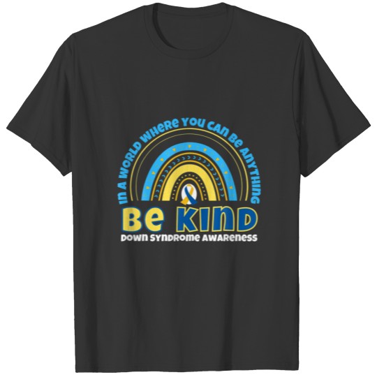 Be Kind World Down Syndrome Day Awareness T-shirt