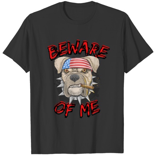 Patriotic Pitbull Beware Of Me Pit Bull Dog T-shirt