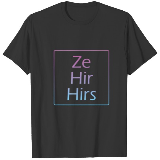 Ze Hir Hirs Respect My Pronouns Transgender LGBTQ T-shirt
