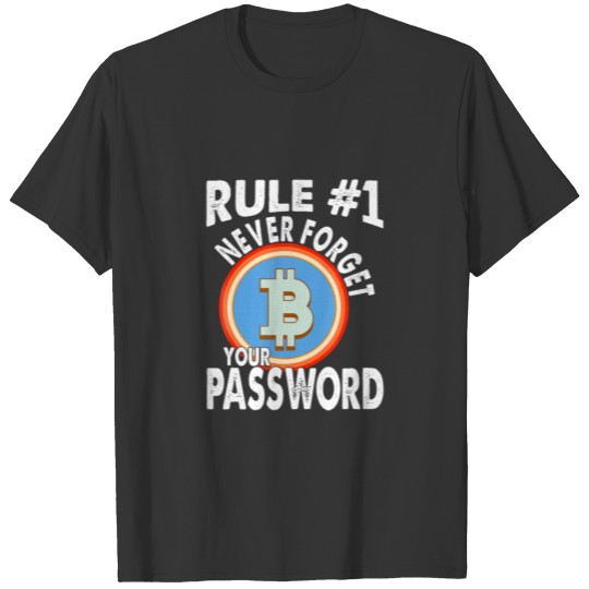 Bitcoins Gold For Bitcoiner Crypto Miner Password T-shirt