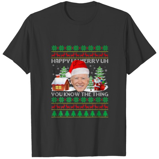Santa Joe Biden Uh Uh You Know The Thing Christmas T-shirt