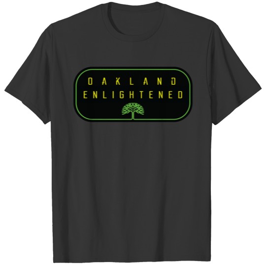 Oakland Enlightened  T T-shirt