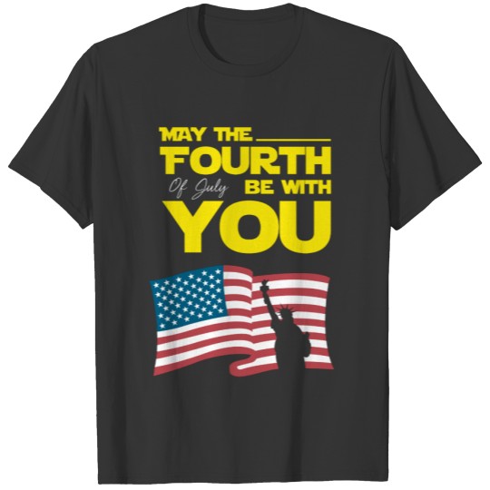 May The Fourth Of July Be With You T-shirt