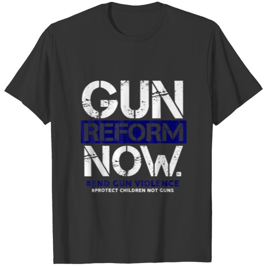 Gun Reform Now Enough End Gun Violence Awareness W T-shirt