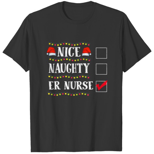 ER Nurse Nice Naughty Christmas Santa Emergency Ro T-shirt