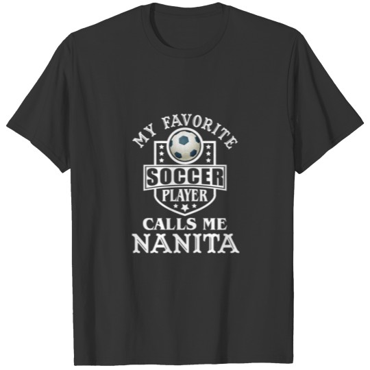 Womens My Favorite Soccer Player Calls Me Nanita A T-shirt