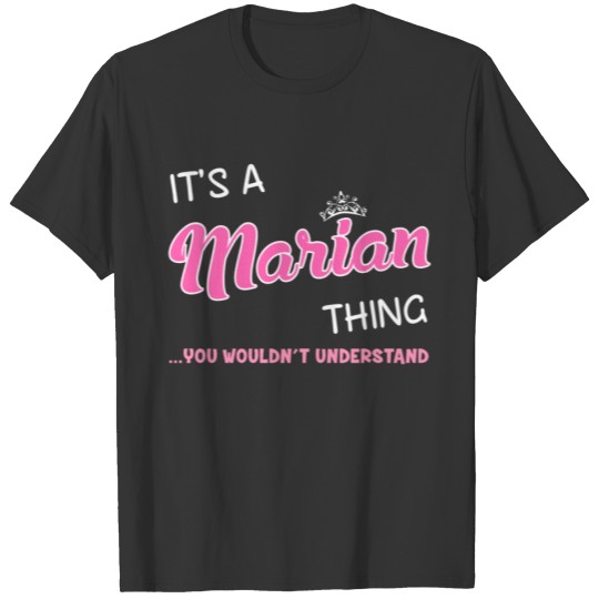 It's a Marian thing you wouldn't understand T-shirt