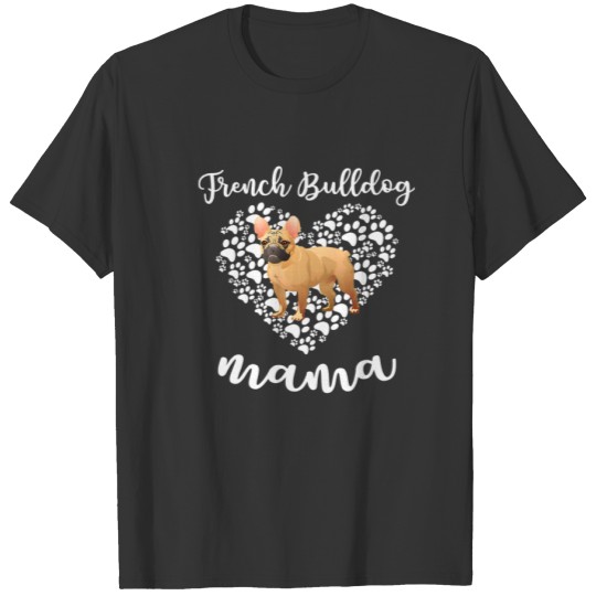 French Bulldog Dog Mama  Mothers Day T-shirt