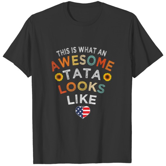 Funny This Is What An Awesome Tata Looks Like T-shirt