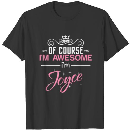 Of Course I'm Awesome I'm Joyce Name T-shirt