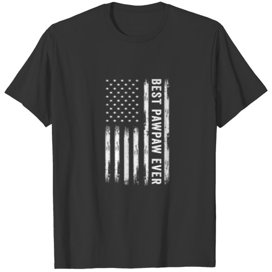 Best Pawpaw Ever American Flag Funny Father's Day T-shirt