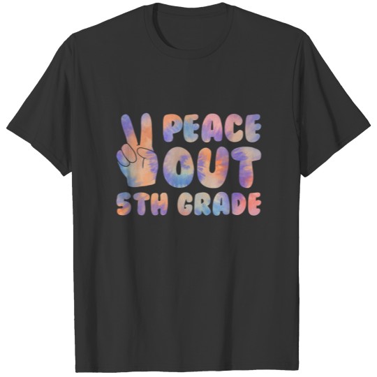 Peace Out 5Th Grade 2022 Graduate Happy Last Day O T-shirt