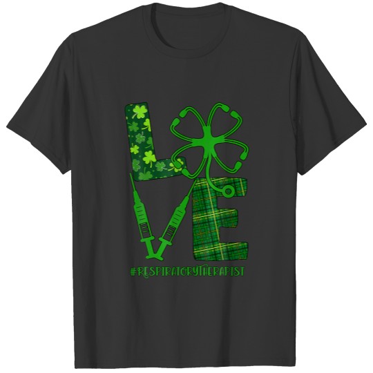 Love Stethoscope Respiratory Therapist St Patrick' T-shirt