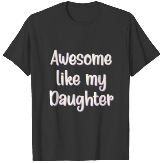 Mens Awesome Like My Daughter Funny Vintage Father T-shirt