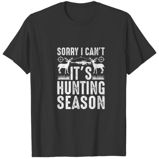 Sorry I Can't It's Hunting Season Buck Head Huntin T-shirt