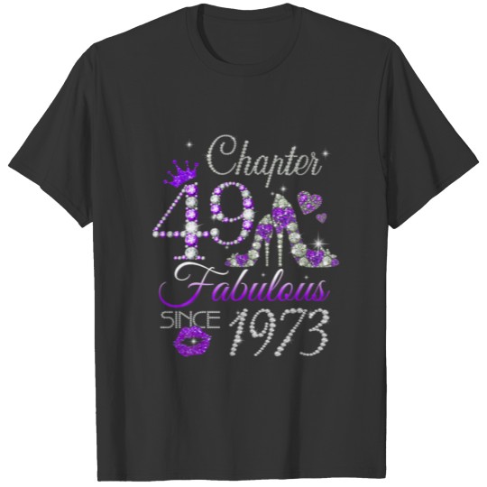 Womens Chapter 49 Fabulous Since 1973 49Th Birthda T-shirt