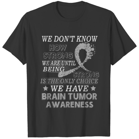 Strong Brain tumor awareness  Grey awareness T-shirt