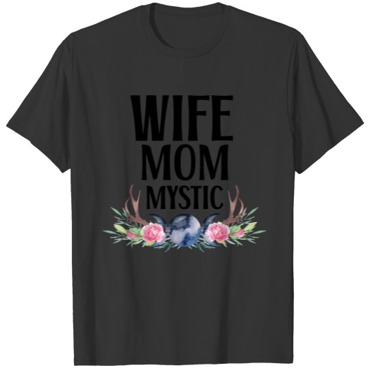 Wife Mom Mystic Quote Flowers Moon Antlers Boho T-shirt