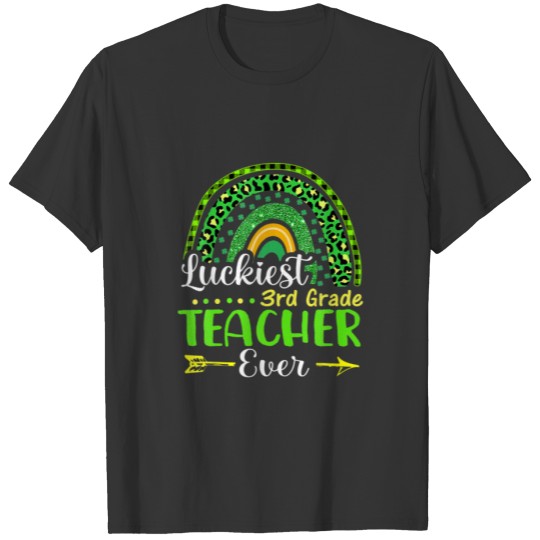 Luckiest 3Rd Grade Teacher Ever St Patrick's Day R T-shirt