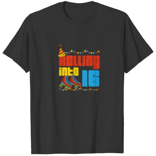Rolling Into 16 Roller Skate 16Th Birthday Party S T-shirt