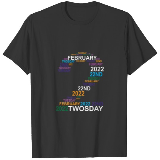 Happy Twosday Tuesday - February 2Nd 2022 T-shirt