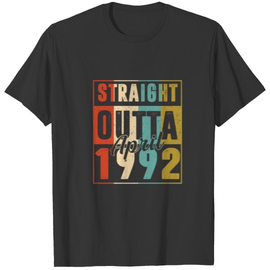 Straight Outta April 1992 Vintage Men Women 30Th B T-shirt
