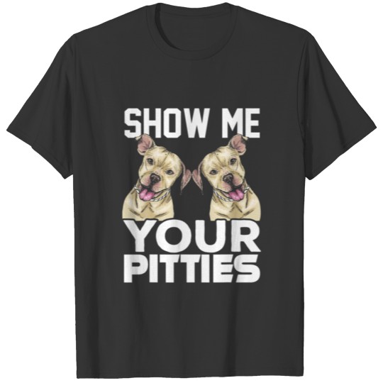 Show Me Your Pitties, Dog Love Teacher Trainer Dog T-shirt