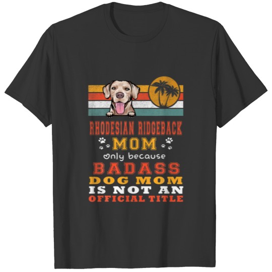 Rhodesian Ridgeback Mom Retro Vintage Funny Puppy T-shirt