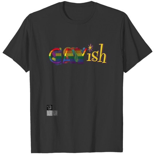 Gay-Ish By Everything Is Ish, Or Maybe No So Strai T-shirt