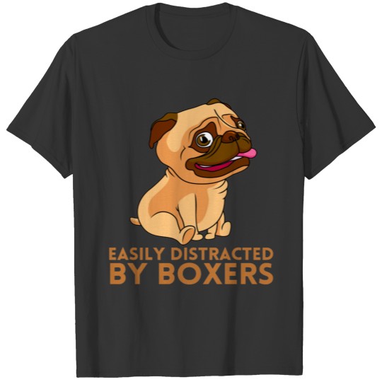 Easily Distracted By Boxers Dogs T-shirt